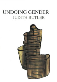 judith butler — undoing gender