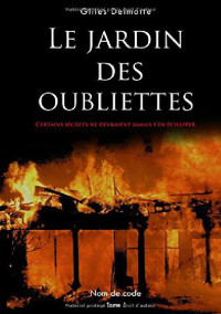 Gilles Delmotte [Delmotte, Gilles] — Le jardin des oubliettes