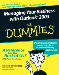 Thalenberg & Marcelo. — Managing Your Business With Outlook 2003 for Dummies {--For Dummies}