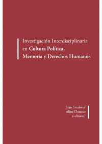 Juan Sandoval, Alina Donoso — Investigación Interdisciplinaria en Cultura Política, Memoria y Derechos Humanos