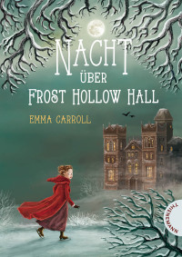 Carroll, Emma — Nacht über Frost Hollow Hall