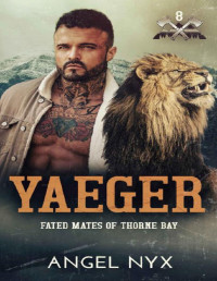 Angel Nyx — Yaeger: Fated Mates of Thorne Bay, Book 8