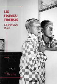 Emmanuelle Hutin — Les Francs-tireuses