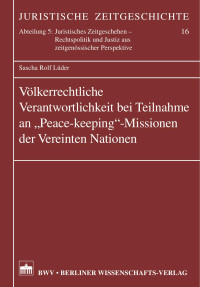 Lüder, Sascha Rolf — Völkerrechtliche Verantwortlichkeit bei Teilnahme an "Peace-keeping"-Missionen der Vereinten Nationen