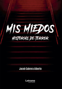 Jacob Cabrera Alberto — Mis miedos