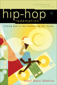 Watkins, Ralph Basui; — Hip-Hop Redemption (Engaging Culture)