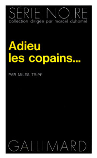 Adieu les copains… — Miles Tripp