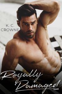 K.C. Crowne — Royally Damaged