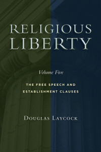 Douglas Laycock; — Religious Liberty, Volume 5