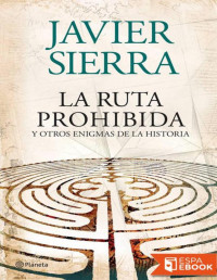 Javier Sierra — LA RUTA PROHIBIDA