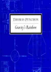 Thomas Pynchon — Gravity's Rainbow