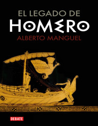 Alberto Manguel — El Legado de Homero