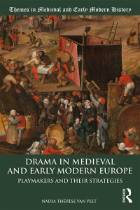 Nadia Thérèse van Pelt — Drama in Medieval and Early Modern Europe