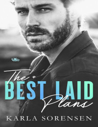 Karla Sorensen — The Best Laid Plans (The Best Men)