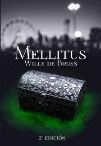 Willy de Bruss — Mellitus