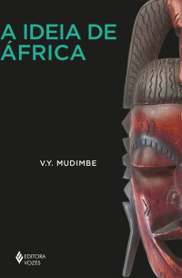 V. Y. Mudimbe — A ideia de África