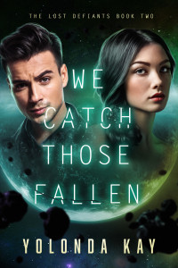 Yolonda Kay — We Catch Those Fallen (The Lost Defiants Book 2)