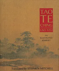 Lao Tzu, Stephen Mitchell — Tao Te Ching - An Illustrated Journey