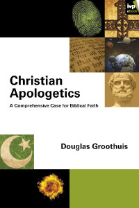 Douglas Groothuis; — Christian Apologetics