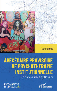 Serge Didelet; — Abcdaire provisoire de psychothrapie institutionelle