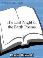 Bukowski, Charles — The Last Night of the Earth Poems