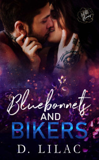 D. Lilac & Wild Blooms — Bluebonnets and Bikers: Wild Blooms, Book 7