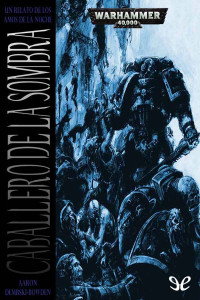 Aaron Dembski-Bowden — Caballero de la sombra