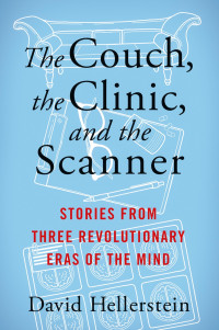 David Hellerstein — The Couch, the Clinic, and the Scanner