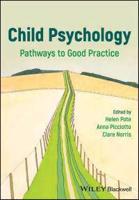 Helen Pote, Anna Picciotto, Clare Norris — Child Psychology: Pathways to Good Practice