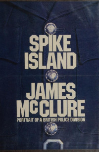 James McClure — Spike Island: Portrait of a British Police Division