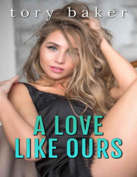 Tory Baker — A Love Like Ours (Finding Love Series Book 1)