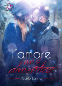 Carlo Lanna — L'amore non si dimentica: (Collana Heartbeat) (Italian Edition)