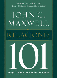 John C. Maxwell; — Relaciones 101