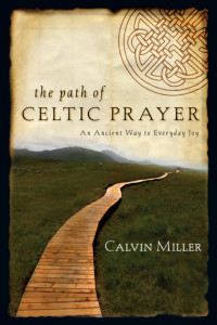 Calvin Miller — The Path of Celtic Prayer