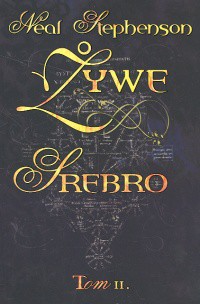 Neal Stephenson — Żywe srebro, tom 2