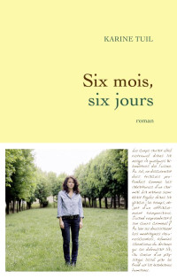 Karine Tuil — Six mois, six jours