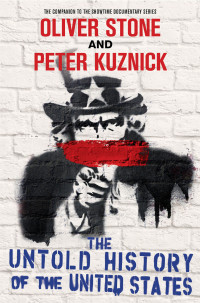 Oliver Stone, Peter Kuznick — The Untold History of the United States