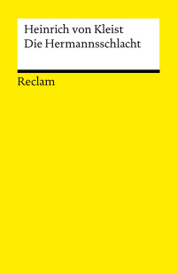 Heinrich von Kleist; — Die Hermannsschlacht. Ein Drama