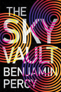 Benjamin Percy — The Sky Vault