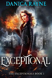 Danica Rayne — Exceptional (The Exceptionals #1)