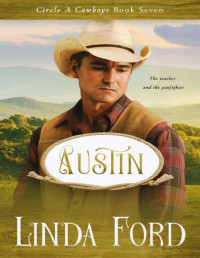 Linda Ford — Austin (Circle A Cowboys Book 7)