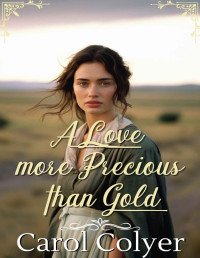 Colyer, Carol — A Love more Precious than Gold