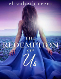 Trent, Elizabeth — The Redemption of Us