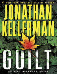 Jonathan Kellerman — Guilt: An Alex Delaware Novel