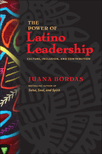 Juana Bordas — The Power of Latino Leadership