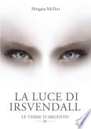 Morgana Mcfinn — La Luce di Irsvendall