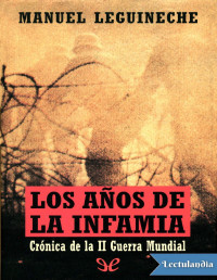 Manuel Leguineche — LOS AÑOS DE LA INFAMIA