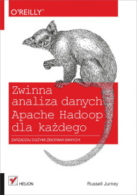 Russell Jurney — Zwinna analiza danych. Apache Hadoop dla każdego