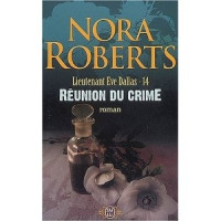 Nora Roberts [Roberts, Nora] — Réunion du crime