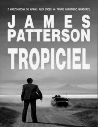 PATTERSON JAMES — Alex Cross 14 - Tropiciel